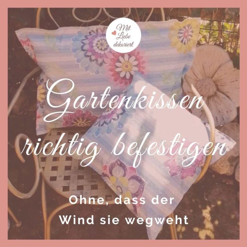 Gartenkissen befestigen - an Gartenbank oder Stuhl